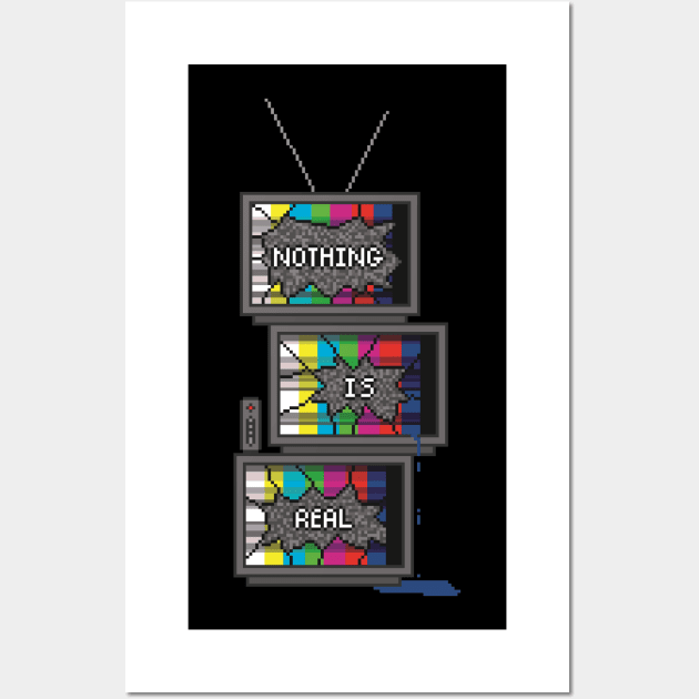 Nothing is Real -- TV Pile Wall Art by SaruHime